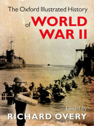 Title: The Oxford Illustrated History of World War Two, Author: Richard Overy