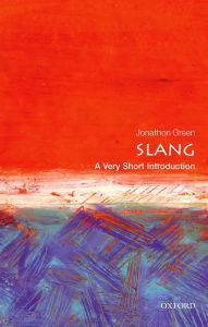 Title: Slang: A Very Short Introduction, Author: Jonathon Green