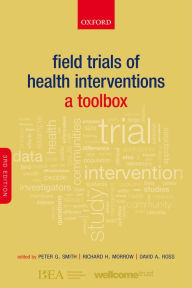 Title: Field Trials of Health Interventions: A Toolbox, Author: Peter G. Smith