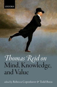 Title: Thomas Reid on Mind, Knowledge, and Value, Author: Rebecca Copenhaver