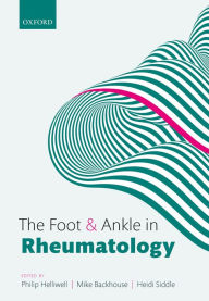 Title: The Foot and Ankle in Rheumatology, Author: Philip S. Helliwell