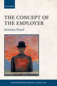 Title: The Concept of the Employer, Author: Jeremias Prassl