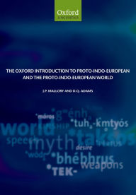 Title: The Oxford Introduction to Proto-Indo-European and the Proto-Indo-European World, Author: J. P. Mallory