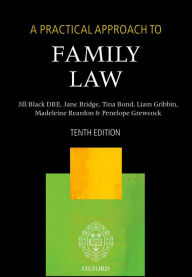 Title: A Practical Approach to Family Law, Author: The Right Honourable Lady Justice Jill Black DBE