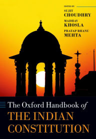 Title: The Oxford Handbook of the Indian Constitution, Author: Sujit Choudhry