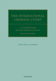 Title: The International Criminal Court: A Commentary on the Rome Statute, Author: William A. Schabas