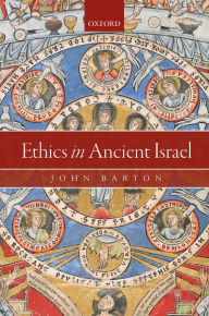 Title: Ethics in Ancient Israel, Author: John Barton