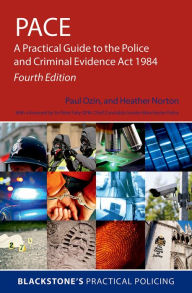 Title: PACE: A Practical Guide to the Police and Criminal Evidence Act 1984, Author: Paul Ozin