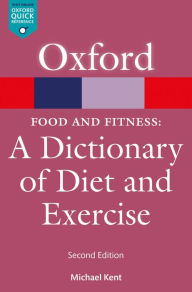 Title: Food & Fitness: A Dictionary of Diet & Exercise, Author: Michael Kent