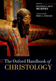 Title: The Oxford Handbook of Christology, Author: Francesca Aran Murphy