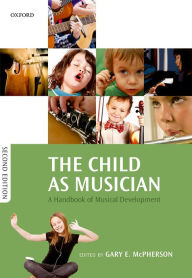 Title: The Child as Musician: A handbook of musical development, Author: Gary E. McPherson