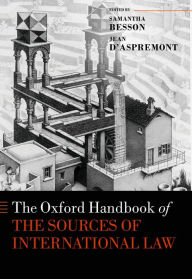 Title: The Oxford Handbook of the Sources of International Law, Author: Jean d'Aspremont