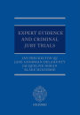 Expert Evidence and Criminal Jury Trials