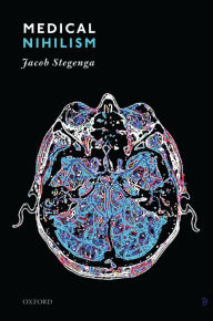 Title: Medical Nihilism, Author: Jacob Stegenga