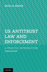 Title: US Antitrust Law and Enforcement: A Practice Introduction, Author: Douglas Broder