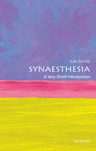 Title: Synaesthesia: A Very Short Introduction, Author: Julia Simner