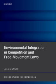 Title: Environmental Integration in Competition and Free-Movement Laws, Author: Julian Nowag