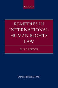 Title: Remedies in International Human Rights Law, Author: Dinah Shelton