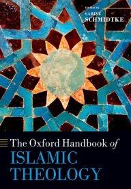 Title: The Oxford Handbook of Islamic Theology, Author: Sabine Schmidtke