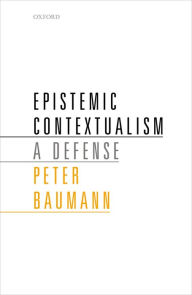 Title: Epistemic Contextualism: A Defense, Author: Peter Baumann