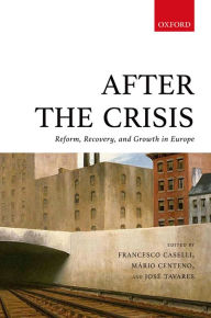 Title: After the Crisis: Reform, Recovery, and Growth in Europe, Author: Francesco Caselli