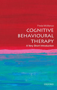 Title: Cognitive Behavioural Therapy: A Very Short Introduction, Author: Freda McManus