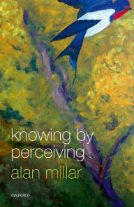 Title: Knowing by Perceiving, Author: Alan Millar