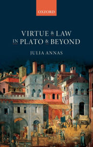 Title: Virtue and Law in Plato and Beyond, Author: Julia Annas