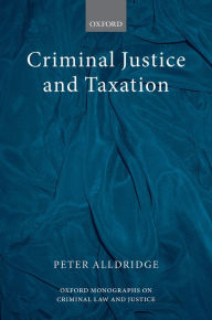 Title: Criminal Justice and Taxation, Author: Peter Alldridge