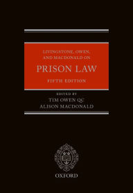 Title: Livingstone, Owen, and Macdonald on Prison Law, Author: Tim Owen QC