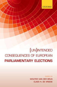 Title: (Un)intended Consequences of EU Parliamentary Elections, Author: Wouter van der Brug