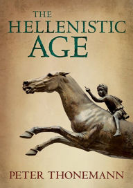Title: The Hellenistic Age, Author: Peter Thonemann