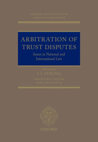 Title: Arbitration of Trust Disputes: Issues in National and International Law, Author: Tony Molloy