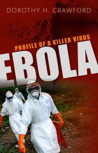 Title: Ebola: Profile of a Killer Virus, Author: Dorothy H. Crawford