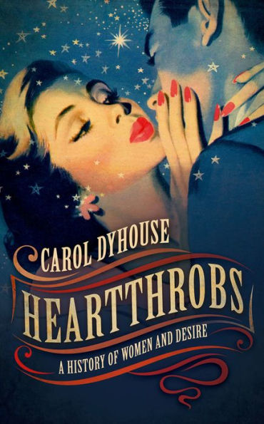 Heartthrobs: A History of Women and Desire