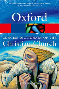 Title: The Concise Oxford Dictionary of the Christian Church, Author: E. A. Livingstone