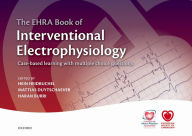 Title: The EHRA Book of Interventional Electrophysiology: Case-based learning with multiple choice questions, Author: Hein Heidbuchel