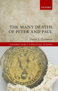 Title: The Many Deaths of Peter and Paul, Author: David L. Eastman