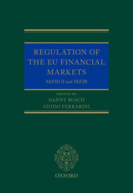 Title: Regulation of the EU Financial Markets: MiFID II and MiFIR, Author: Danny Busch