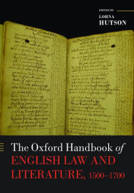 Title: The Oxford Handbook of English Law and Literature, 1500-1700, Author: Lorna Hutson