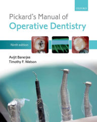 Title: Pickard's Manual of Operative Dentistry, Author: Avijit Banerjee