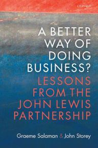 Title: A Better Way of Doing Business?: Lessons from The John Lewis Partnership, Author: Graeme Salaman