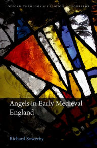 Title: Angels in Early Medieval England, Author: Richard Sowerby