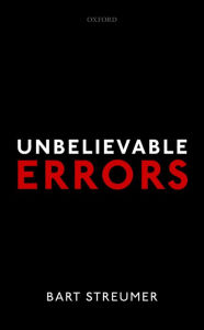 Title: Unbelievable Errors: An Error Theory about All Normative Judgements, Author: Bart Streumer