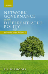 Title: Network Governance and the Differentiated Polity: Selected Essays, Volume I, Author: R.A.W. Rhodes