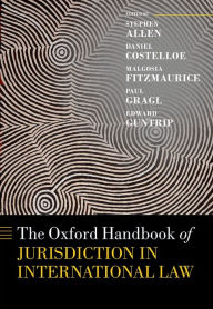 Title: The Oxford Handbook of Jurisdiction in International Law, Author: Stephen Allen