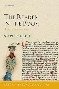 Title: The Reader in the Book: A Study of Spaces and Traces, Author: Stephen Orgel