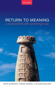 Title: Return to Meaning: A Social Science with Something to Say, Author: Mats Alvesson