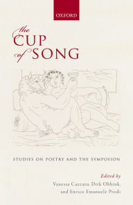 Title: The Cup of Song: Studies on Poetry and the Symposion, Author: Vanessa Cazzato