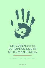 Title: Children and the European Court of Human Rights, Author: Claire Fenton-Glynn